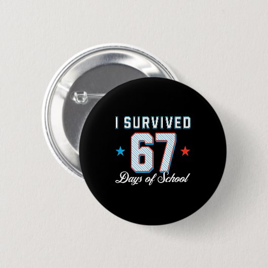 I Survived 67 Days Of School Funny Teacher And Stu Button (Vorne & Hinten)