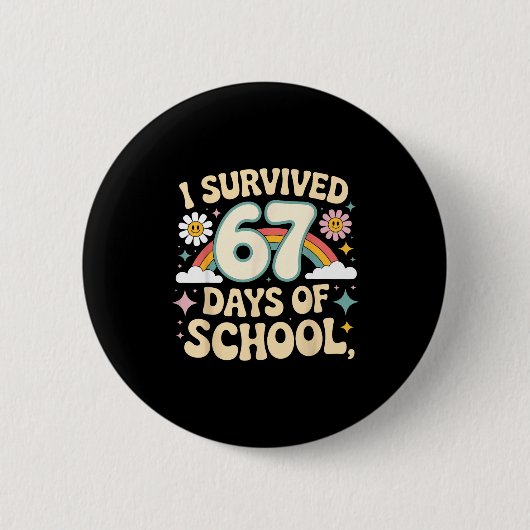 I Survived 67 Days Of School Funny Teacher And Stu Button (Vorderseite)
