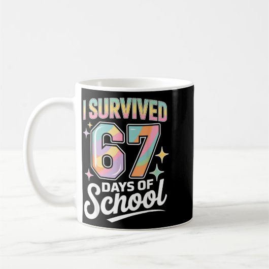 I Survived 67 Days Of School Funny Teacher And Stu Kaffeetasse (Links)