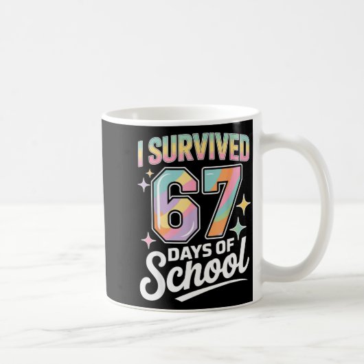 I Survived 67 Days Of School Funny Teacher And Stu Kaffeetasse (Rechts)
