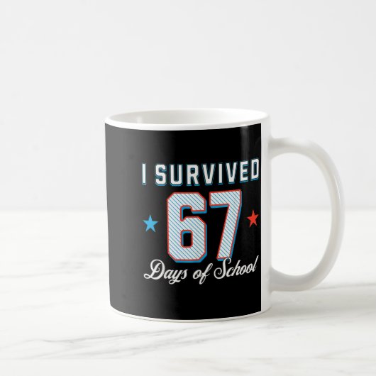 I Survived 67 Days Of School Funny Teacher And Stu Kaffeetasse (Rechts)