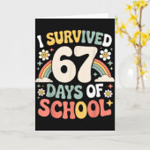 I Survived 67 Days Of School Funny Teacher And Stu Karte (Gelbe Blume)