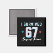 I Survived 67 Days Of School Funny Teacher And Stu Magnet (Vorderseite/Rückseite)