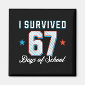 I Survived 67 Days Of School Funny Teacher And Stu Magnet (Vorne)