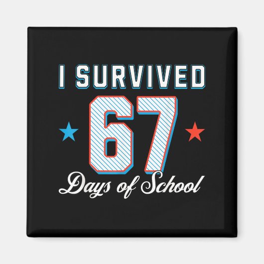 I Survived 67 Days Of School Funny Teacher And Stu Magnet (Vorne)
