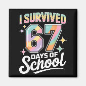 I Survived 67 Days Of School Funny Teacher And Stu Magnet (Vorne)