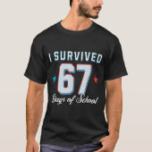I Survived 67 Days Of School Funny Teacher And Stu T-Shirt (Vorderseite)