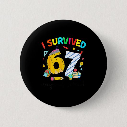 I Survived 67 Days Of School Funny Teacher Student Button (Vorderseite)