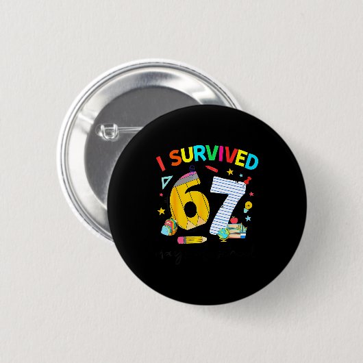 I Survived 67 Days Of School Funny Teacher Student Button (Vorne & Hinten)