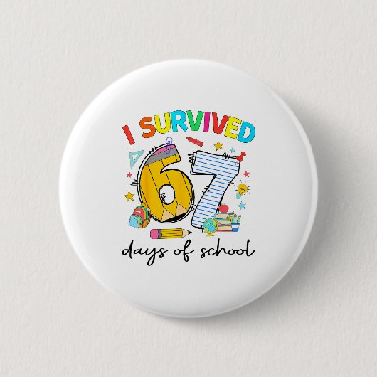 I Survived 67 Days Of School Funny Teacher Student Button (Vorderseite)
