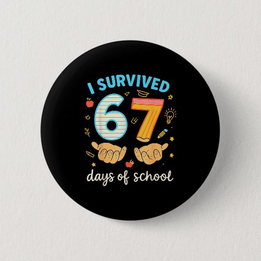I Survived 67 Days Of School Funny Teacher Student Button (Vorderseite)