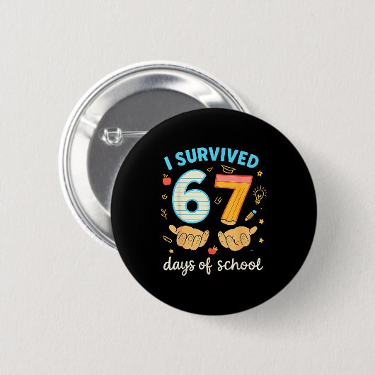 I Survived 67 Days Of School Funny Teacher Student Button (Vorne & Hinten)
