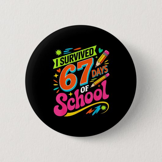 I Survived 67 Days Of School Funny Teacher Student Button (Vorderseite)
