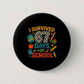 I Survived 67 Days Of School Funny Teacher Student Button (Vorderseite)