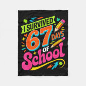 I Survived 67 Days Of School Funny Teacher Student Fleecedecke (Vorderseite)