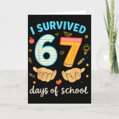 I Survived 67 Days Of School Funny Teacher Student Karte (Vorderseite)