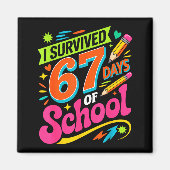 I Survived 67 Days Of School Funny Teacher Student Magnet (Vorne)