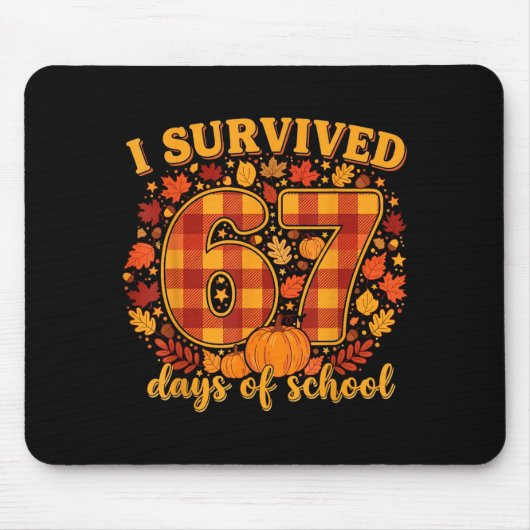 I Survived 67 Days Of School Funny Teacher Student Mousepad (Vorne)