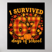 I Survived 67 Days Of School Funny Teacher Student Poster (Vorne)