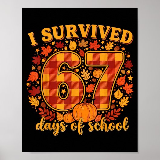 I Survived 67 Days Of School Funny Teacher Student Poster (Vorne)