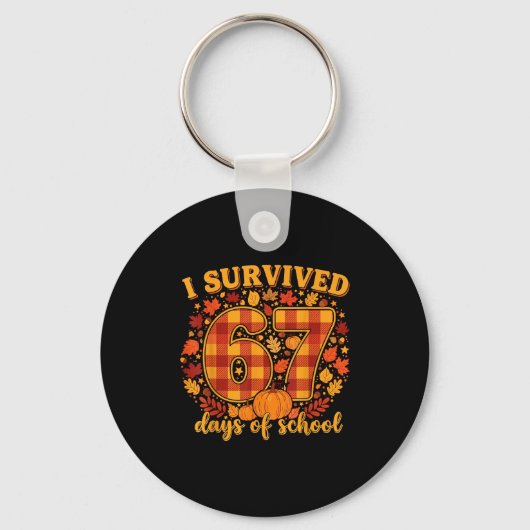 I Survived 67 Days Of School Funny Teacher Student Schlüsselanhänger (Vorderseite)