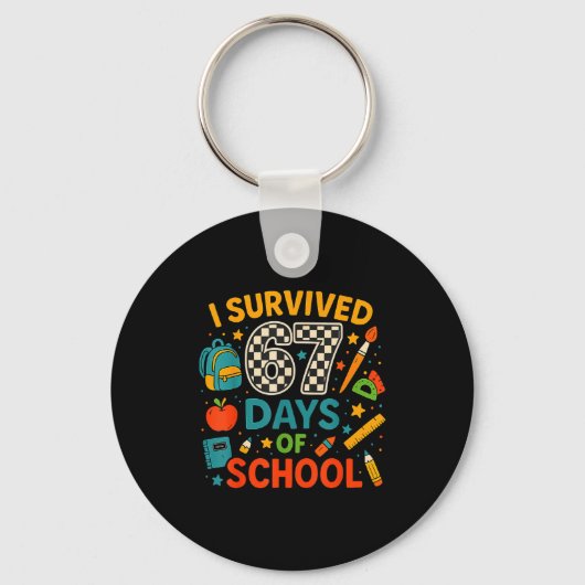 I Survived 67 Days Of School Funny Teacher Student Schlüsselanhänger (Vorderseite)