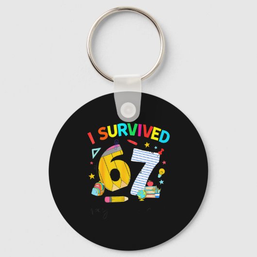 I Survived 67 Days Of School Funny Teacher Student Schlüsselanhänger (Vorderseite)