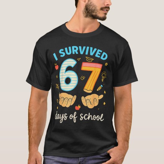 I Survived 67 Days Of School Funny Teacher Student T-Shirt (Vorderseite)