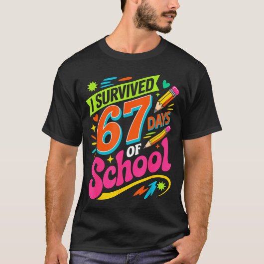 I Survived 67 Days Of School Funny Teacher Student T-Shirt (Vorderseite)