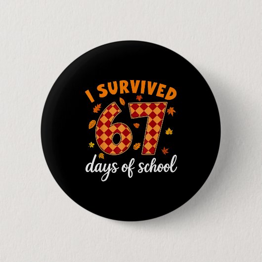 I Survived 67 Days Of School Funny Teacher Thanksg Button (Vorderseite)
