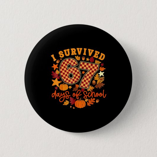 I Survived 67 Days Of School Funny Teacher Thanksg Button (Vorderseite)