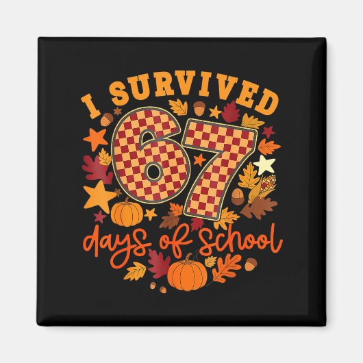 I Survived 67 Days Of School Funny Teacher Thanksg Magnet (Vorne)