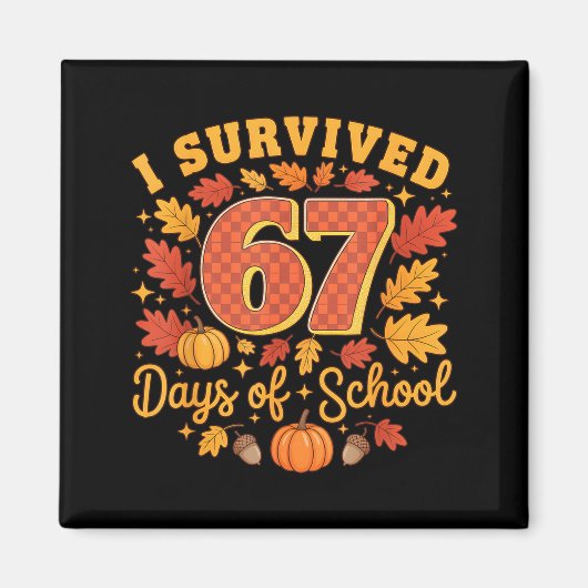 I Survived 67 Days Of School Funny Teacher Thanksg Magnet (Vorne)