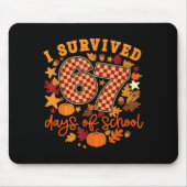 I Survived 67 Days Of School Funny Teacher Thanksg Mousepad (Vorne)