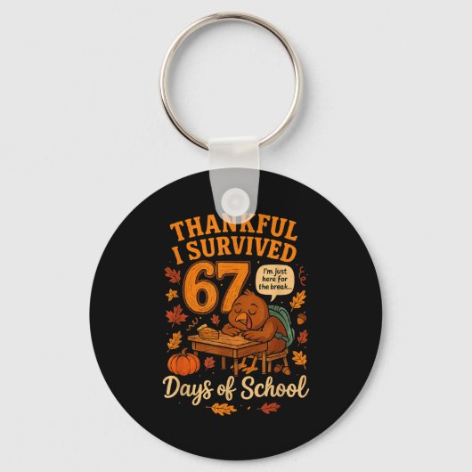 I Survived 67 Days Of School Funny Teacher Thanksg Schlüsselanhänger (Vorderseite)