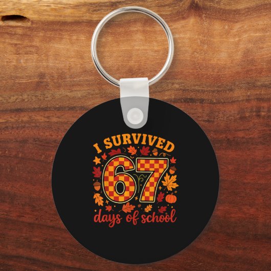 I Survived 67 Days Of School Funny Teacher Thanksg Schlüsselanhänger (Vorderseite)