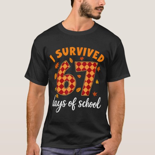 I Survived 67 Days Of School Funny Teacher Thanksg T-Shirt (Vorderseite)