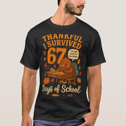 I Survived 67 Days Of School Funny Teacher Thanksg T-Shirt (Vorderseite)
