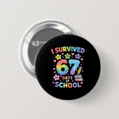 I Survived 67 Days Of School - Funny Teachers Stud Button (Vorne & Hinten)
