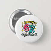 I Survived 67 Days Of School – Funny Teachers Stud Button (Vorne & Hinten)