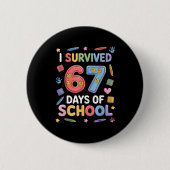 I Survived 67 Days Of School - Funny Teachers Stud Button (Vorderseite)
