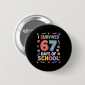 I Survived 67 Days Of School - Funny Teachers Stud Button (Vorne & Hinten)