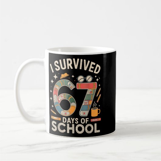 I Survived 67 Days Of School - Funny Teachers Stud Kaffeetasse (Links)
