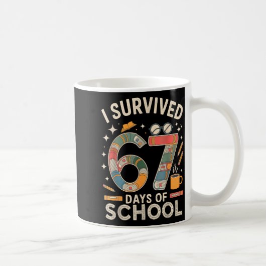 I Survived 67 Days Of School - Funny Teachers Stud Kaffeetasse (Rechts)