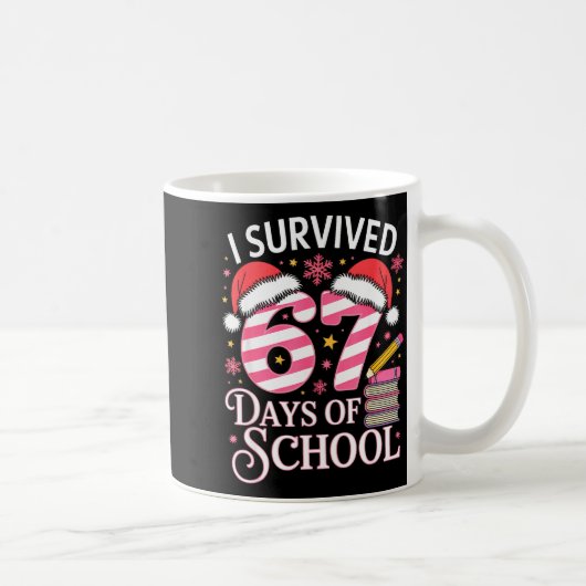 I Survived 67 Days Of School - Funny Teachers Stud Kaffeetasse (Rechts)