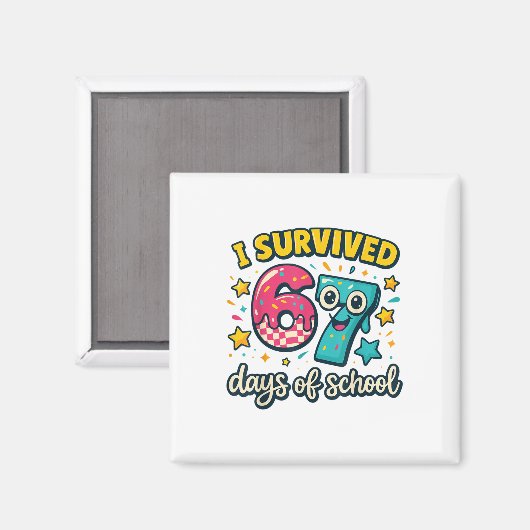 I Survived 67 Days Of School – Funny Teachers Stud Magnet (Vorderseite/Rückseite)