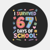 I Survived 67 Days Of School - Funny Teachers Stud Runder Aufkleber (Vorderseite)