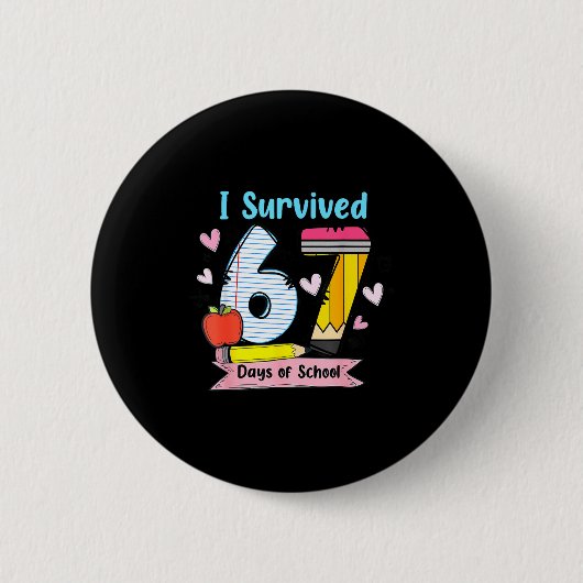 I Survived 67 Days Of School, Funny Teachers Stude Button (Vorderseite)