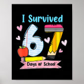 I Survived 67 Days Of School, Funny Teachers Stude Poster (Vorne)