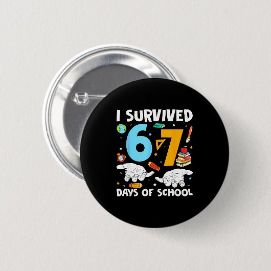 I Survived 67 Days Of School Funny Teachers Studen Button (Vorne & Hinten)